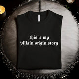 this is my villain origin story: T-Shirt, Pullover, Hoodie, Tank or Long Sleeve