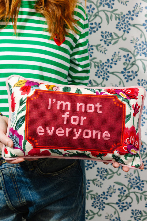 Needlepoint Pillow - I'm Not For Everyone