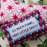 Needlepoint Pillow - So Much Panic, Very Little Disco