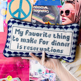 Needlepoint Pillow - My Favorite Thing to Make for Dinner is..