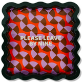 Lacquer Tray: Please Leave By 9