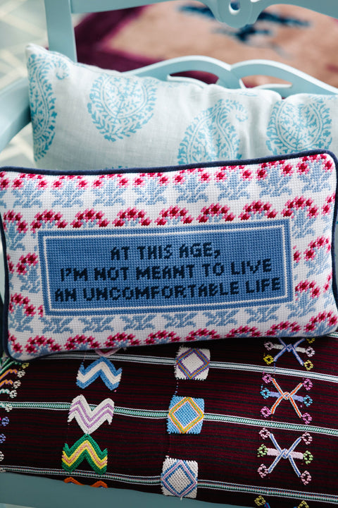 Needlepoint Pillow - I'm Not Meant to Live an Uncomfortable Life