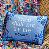 Needlepoint Pillow - Thou shall not try me MOM 24:7