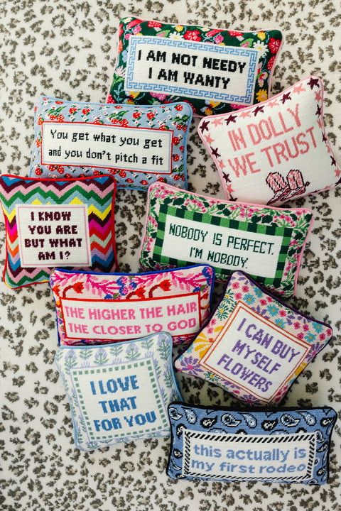 Needlepoint Pillow - I Am Not Needy I Am Wanty