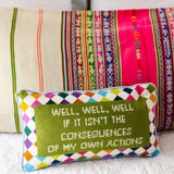 Needlepoint Pillow - The Consequences of My Own Actions