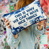 Needlepoint Pillow - This is Why We Can't Have Nice Things