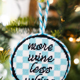 Needlepoint Ornament - More Wine, Less Whine