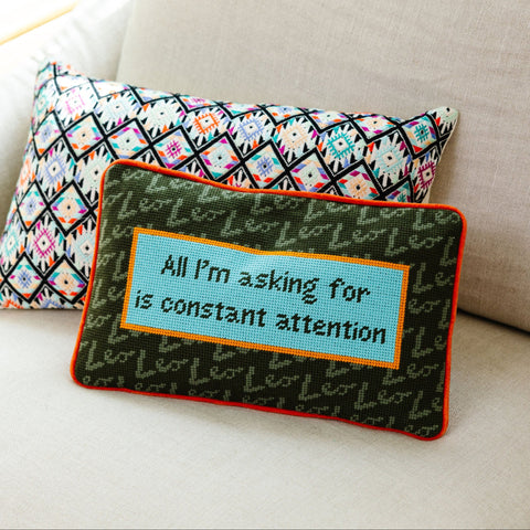 Needlepoint Pillow - Leo: All I'm Asking for is Constant Attention