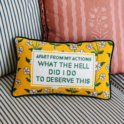 Needlepoint Pillow - What the Hell Did I Do to Deserve This