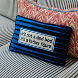 Needlepoint Pillow - Not a Dad Bod, Father Figure
