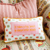 Needlepoint Pillow - It Takes a Big Heart to Shape Little Minds