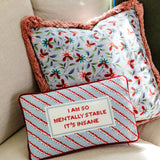 Needlepoint Pillow - I Am So Mentally Stable It's Insane