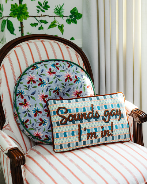 Needlepoint Pillow - Sounds Gay, I'm In!