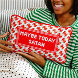 Needlepoint Pillow - Maybe Today Satan