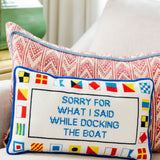 Needlepoint Pillow - Sorry for What I Said While Docking The Boat