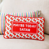 Needlepoint Pillow - Maybe Today Satan