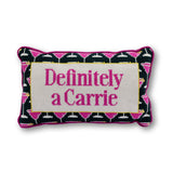 Needlepoint Pillow - Definitely a Carrie
