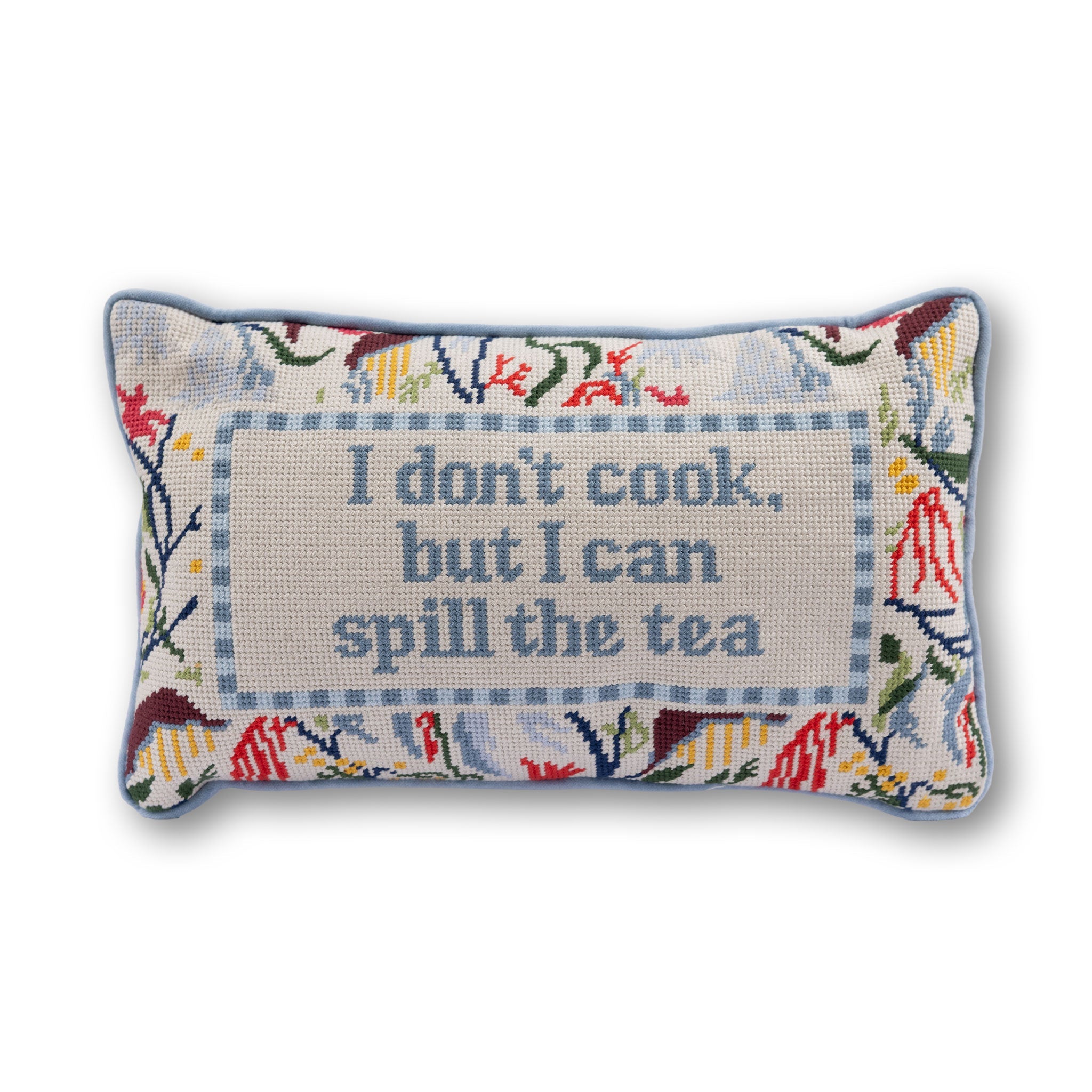 Needlepoint Pillow - I Don't Cook But I Can Spill the Tea