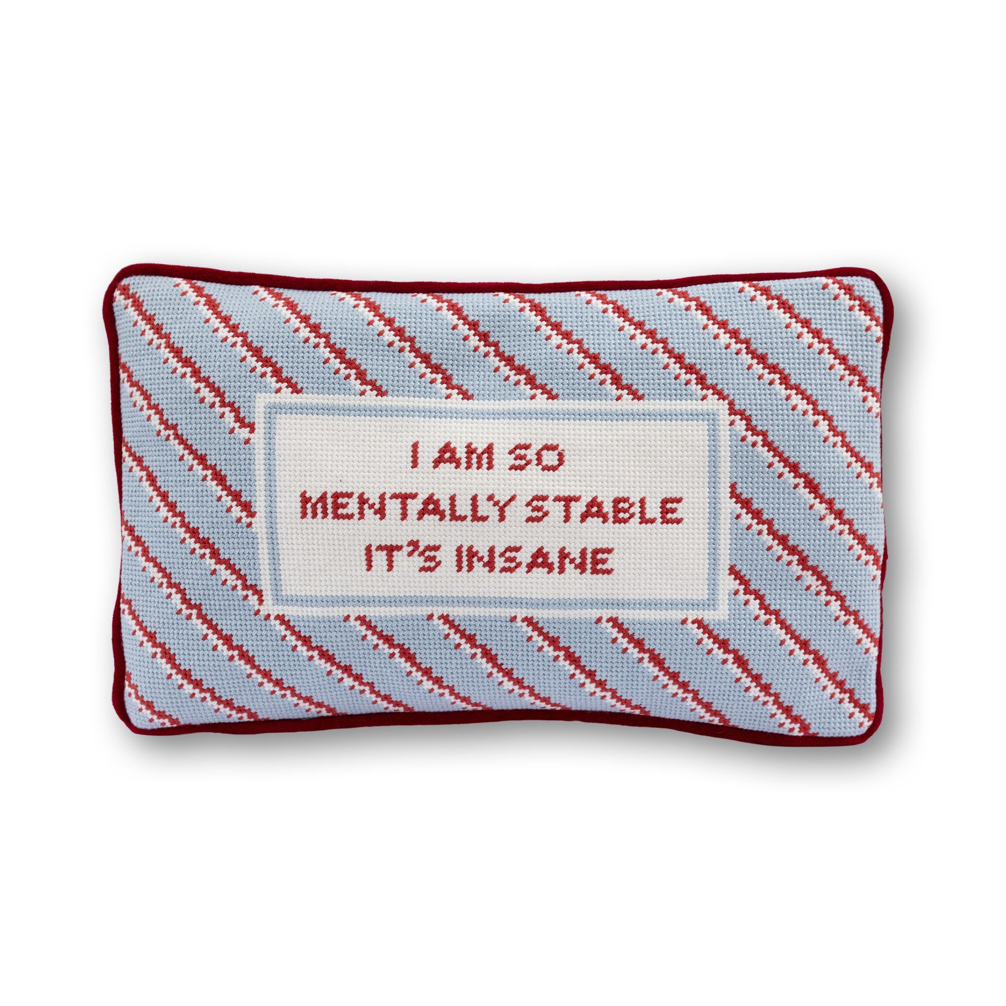 Needlepoint Pillow - I Am So Mentally Stable It's Insane