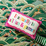 Needlepoint Pillow - It Actually is All Fun And Games