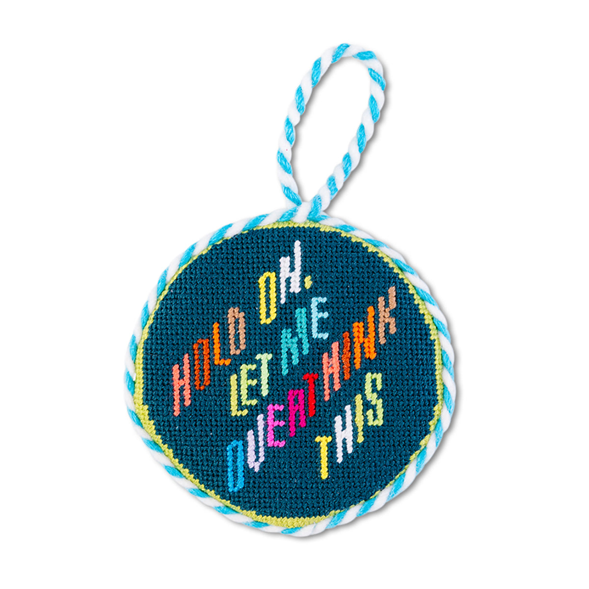 Needlepoint Ornament - Hold On, Let Me Overthink This