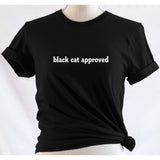 Black Cat Approved: T-Shirt, Pullover, Hoodie, Tank or Long Sleeve