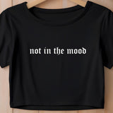 not in the mood: Cropped T-Shirt
