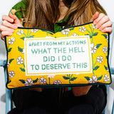 Needlepoint Pillow - What the Hell Did I Do to Deserve This
