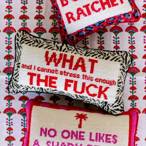 Needlepoint Pillow - WHAT and I cannot stress this enough TF