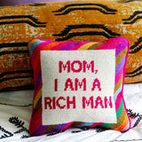 Needlepoint Pillow - Mom, I AM A Rich Man