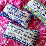 Needlepoint Pillow - This is Why We Can't Have Nice Things