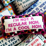 Needlepoint Pillow - I'm A Cool Mom