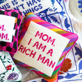 Needlepoint Pillow - Mom, I AM A Rich Man