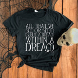A Dream Within A Dream Poe Quote: T-Shirt