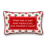 Needlepoint Pillow - When Has a Man Ever Made A List..