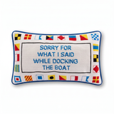 Needlepoint Pillow - Sorry for What I Said While Docking The Boat