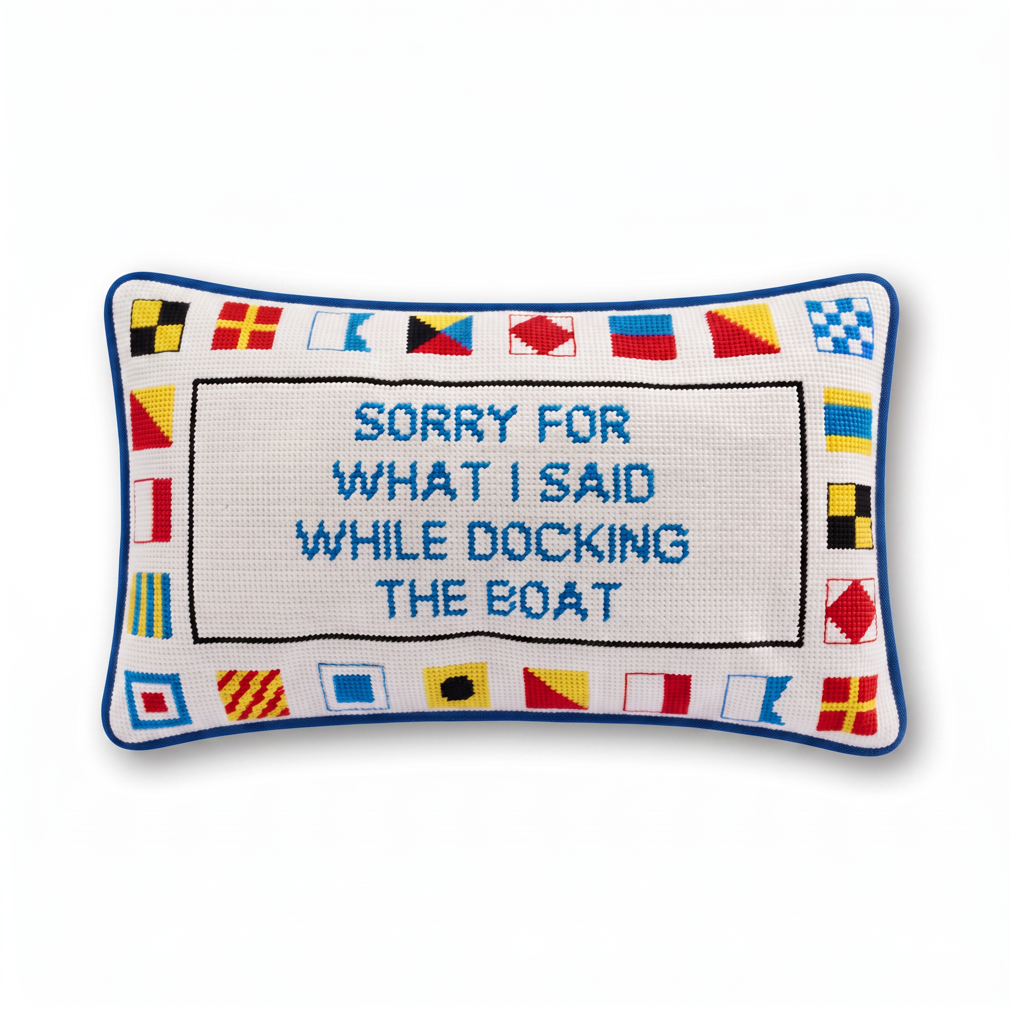 Needlepoint Pillow - Sorry for What I Said While Docking The Boat