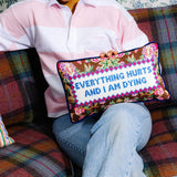 Needlepoint Pillow - Everything Hurts and I Am Dying