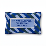 Needlepoint Pillow - I'm Not Sleeping I'm Resting My Eyes