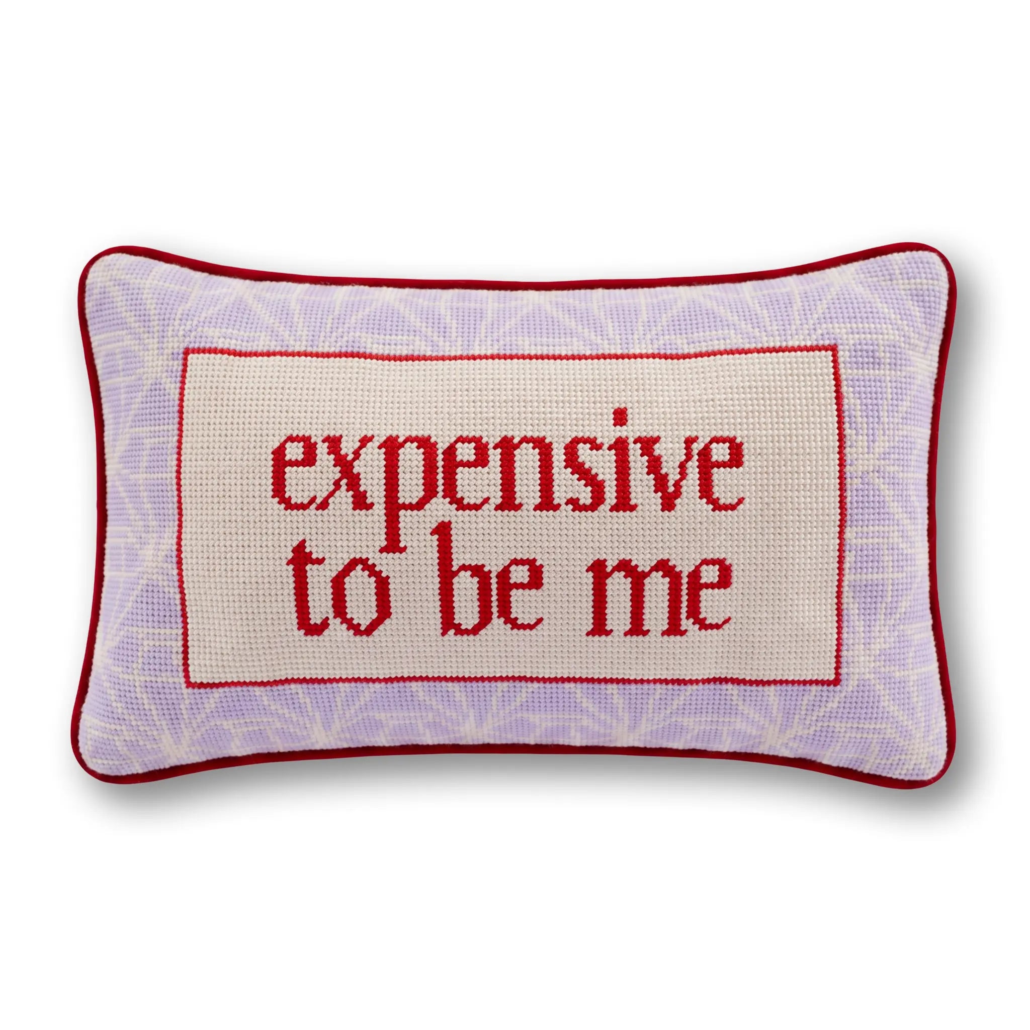 Needlepoint Pillow - Expensive To Be Me