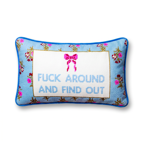 Needlepoint Pillow - Fuck Around and Find Out