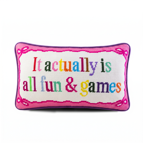 Needlepoint Pillow - It Actually is All Fun And Games