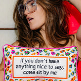 Needlepoint Pillow - If You Don't Have Anything Nice to Say..