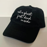 Not a ghost, just dead inside - embroidered dad hat