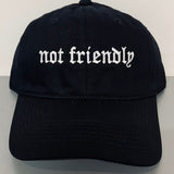 not friendly - embroidered dad hat