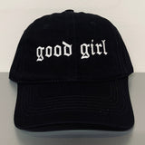 Good Girl - embroidered dad hat