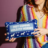 Needlepoint Pillow - Not Gonna Hold My Horses