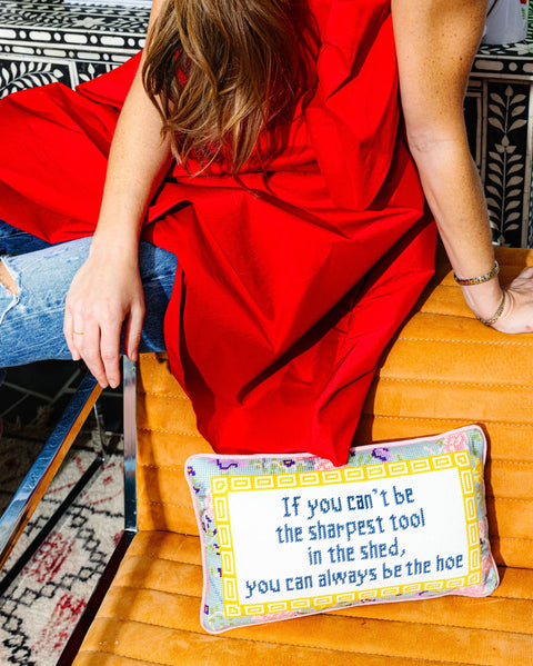 Needlepoint Pillow - If You Can't Be the Sharpest Tool in the Shed..