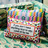 Needlepoint Pillow - If You Don't Have Anything Nice to Say..