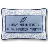 Needlepoint Pillow - I Have No Interest in an Inferior Martini
